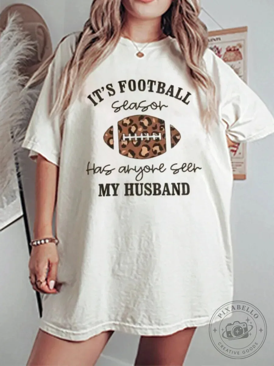 It's Football Season Has Anyone Seen My Husband Leopard Print T-Shirt