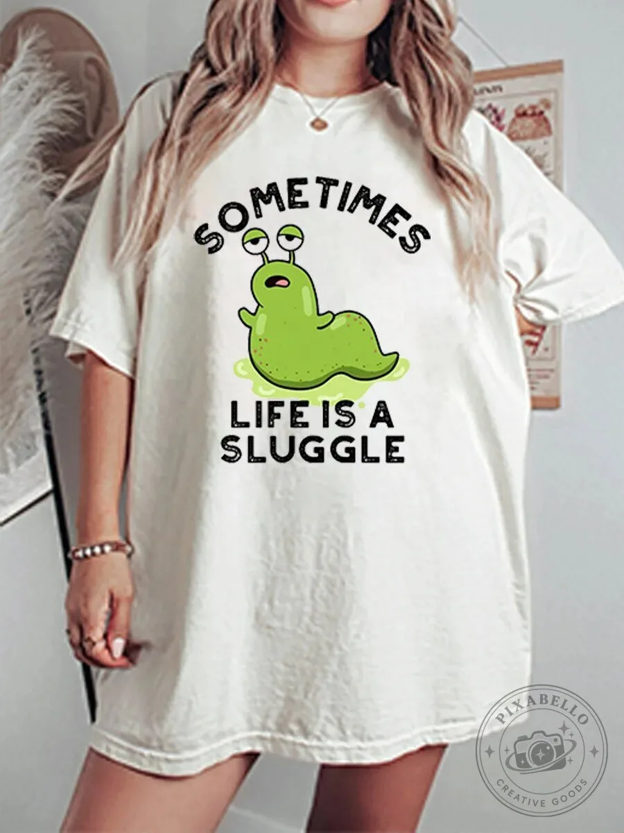 Sometimes Life Is A Sluggle Funny Snail Graphic T-Shirt